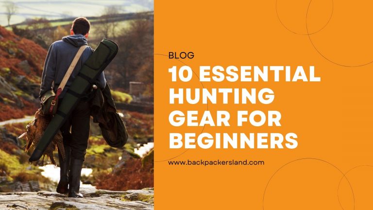 10 Essential Hunting Gear For Beginners