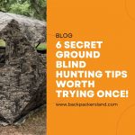 Ground Blind Hunting Tips