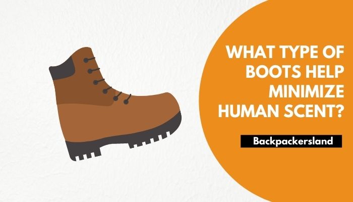 What type of boots help minimize human scent?